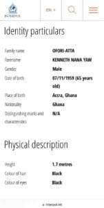 Former Finance Minister Ken Ofori-Atta has been included in INTERPOL's Red Notice database subsequent to a request from the Office of the Special Prosecutor for his extradition to Ghana for interrogation for his involvement in multiple linked criminal charges.